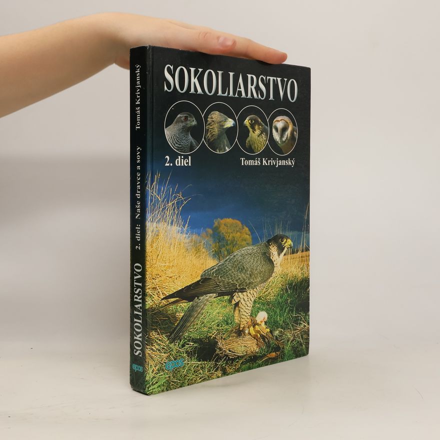 Tomáš Krivjanský Sokoliarstvo, 2. diel: Naše Dravce a Sovy