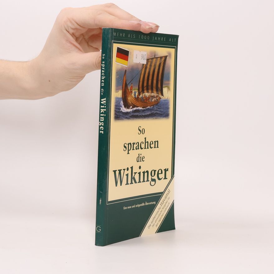 Kolektiv autorů Hávamál. So sprachen die Wikinger. Eine neue und zeitgemäße Übersetzung.