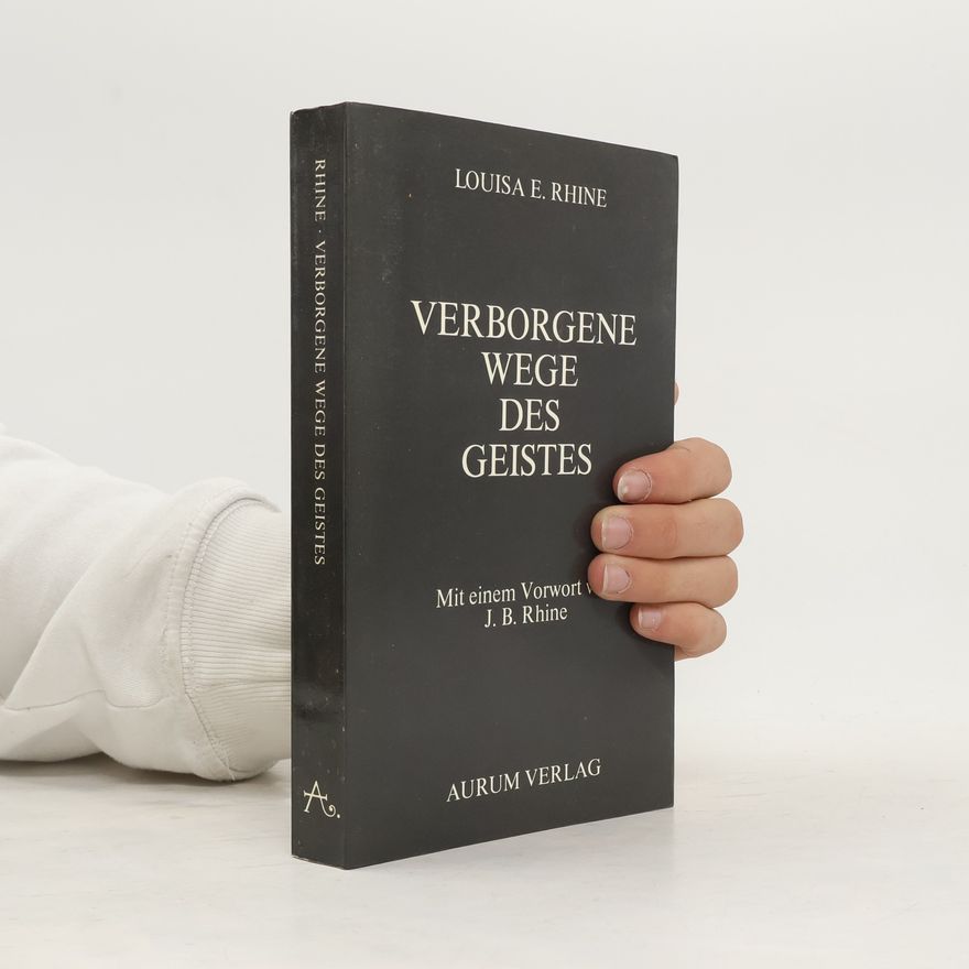 Louisa E. Rhine Verborgene Wege des Geistes