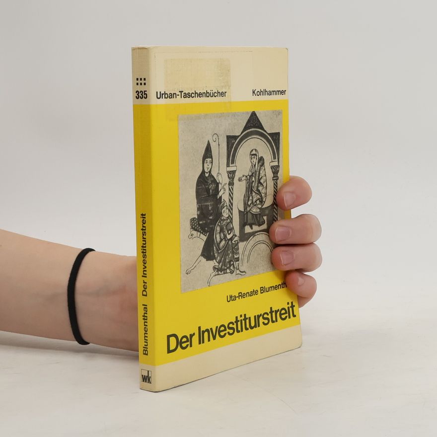 Uta-Renate Blumenthal Der Investiturstreit
