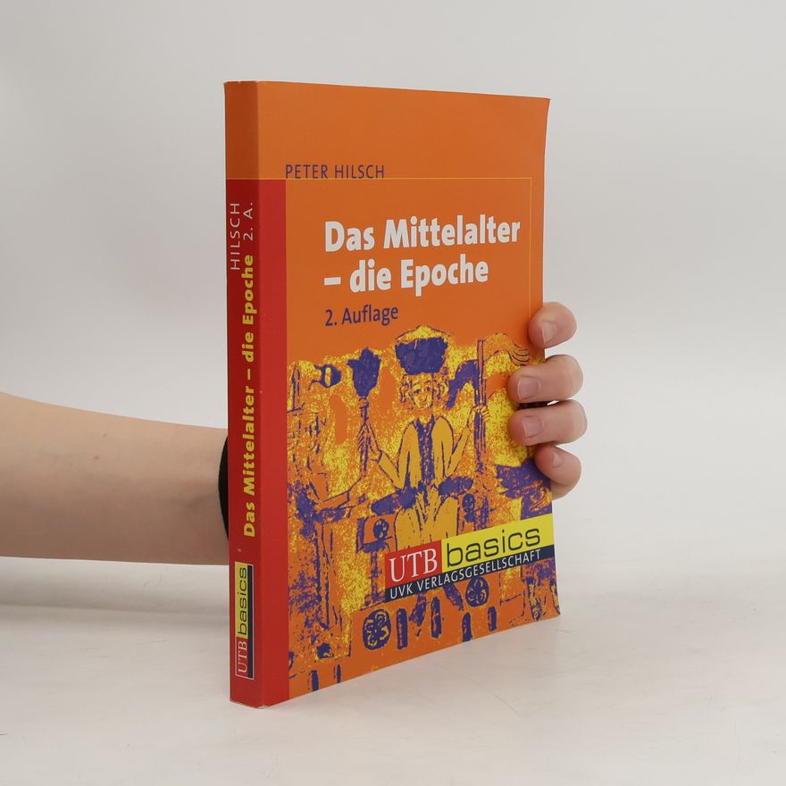 Peter Hilsch Das Mittelalter - die Epoche