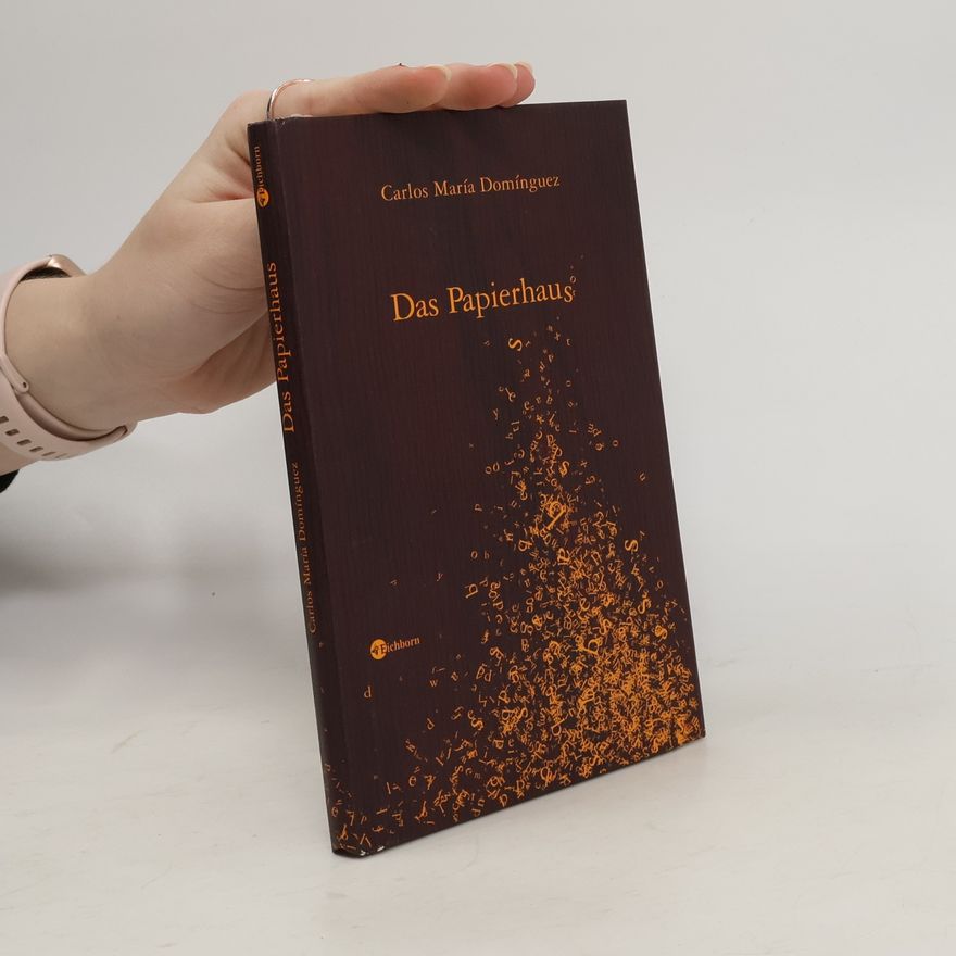 Carlos María Domínguez Das Papierhaus