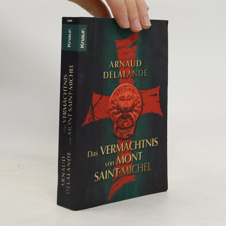 Arnaud Delalande Das Vermächtnis von Mont Saint-Michel