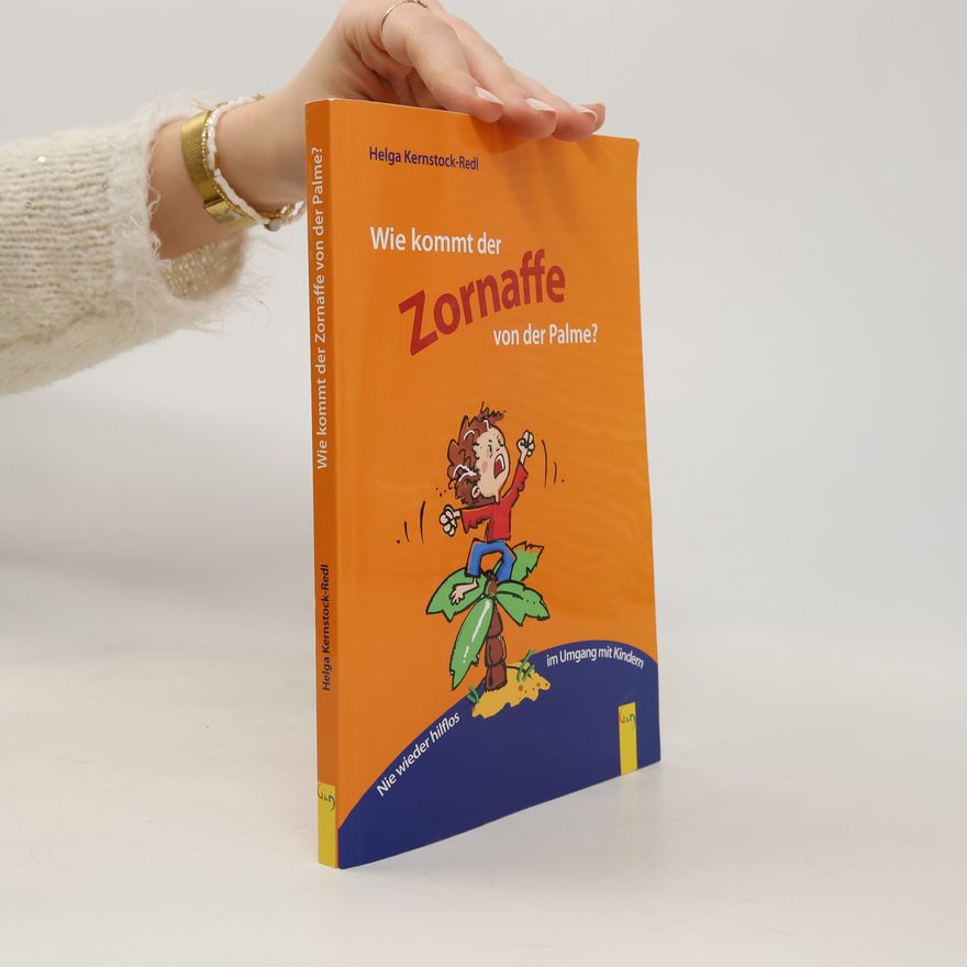 Helga Kernstock-Redl Wie kommt der Zornaffe von der Palme?