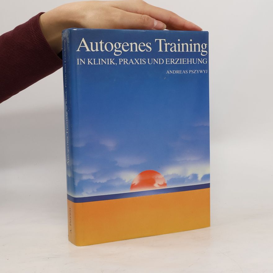 Andreas Pszywyj Autogenes Training in Klinik, Praxis und Erziehung