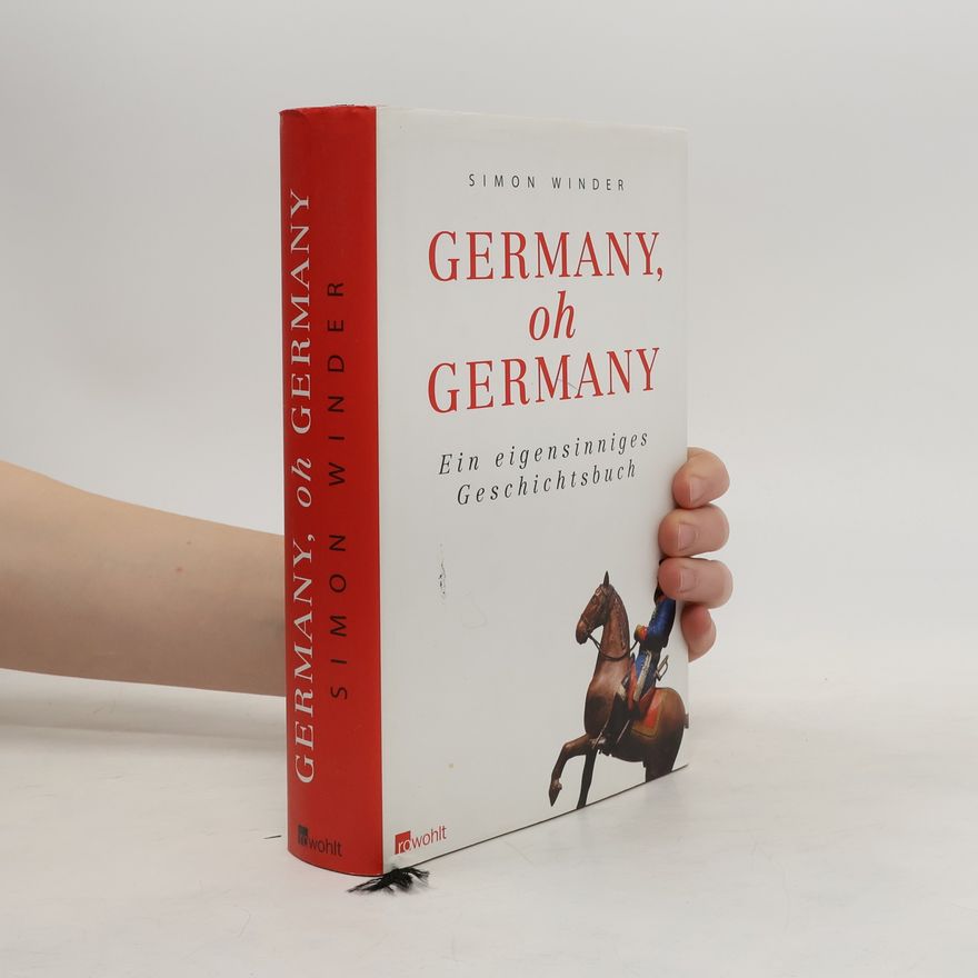 Simon Winder Germany, oh Germany. Ein eigensinniges Geschichtsbuch.