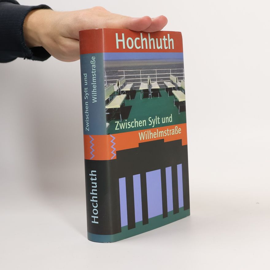 Rolf Hochhuth Zwischen Sylt und Wilhelmstrasse