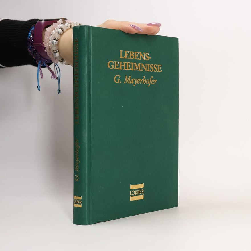 Gottfried Mayerhofer Lebensgeheimnisse