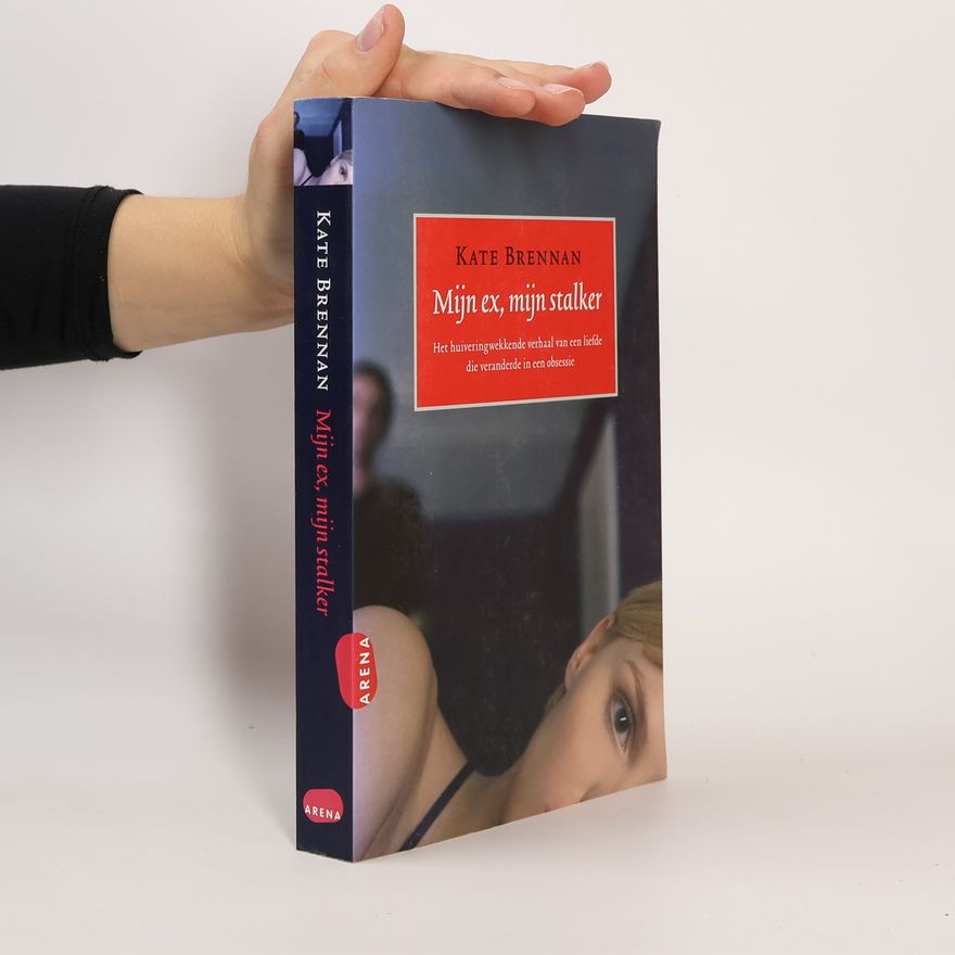 Carla Benink Mijn ex, mijn stalker
