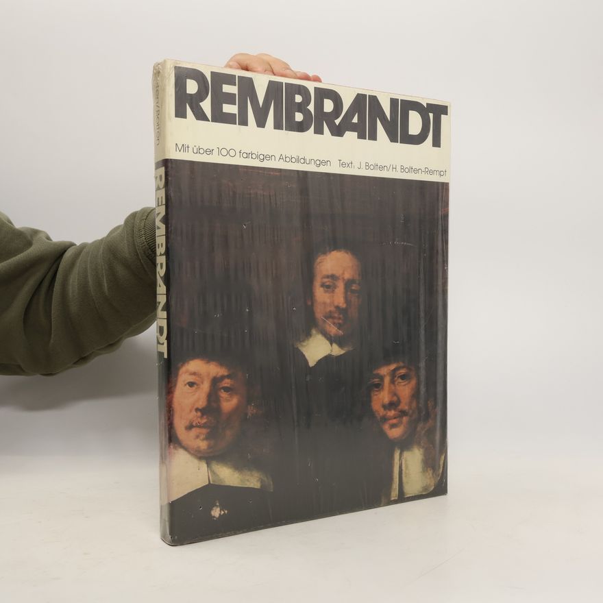 H. Bolten-Rempt Rembrandt. Mit über 100 farbigen Abbildungen