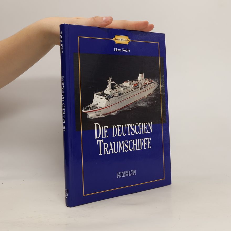 Claus Rothe Die deutschen Traumschiffe