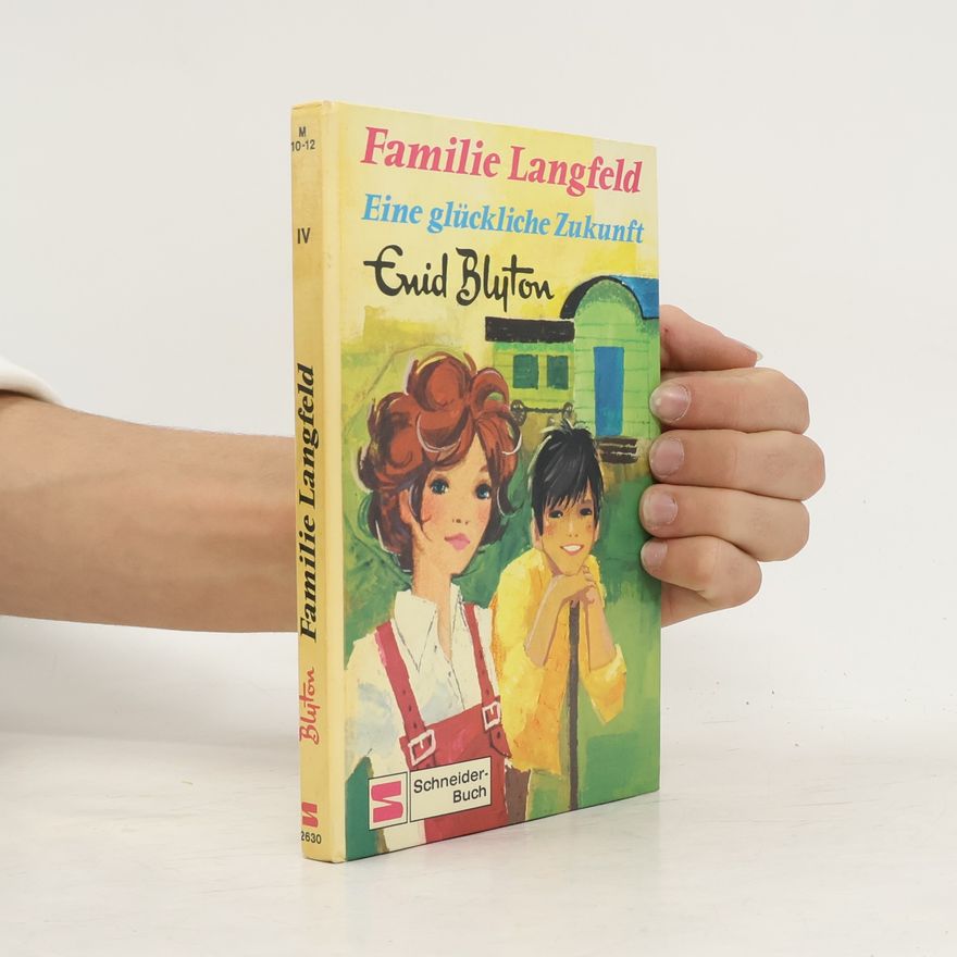 Enid Blyton Familie Langfeld IV. Eine glückliche Zukunft