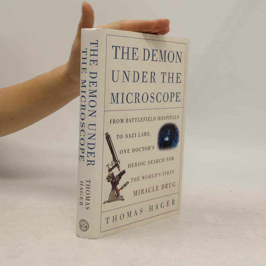 Thomas Hager The Demon Under the Microscope