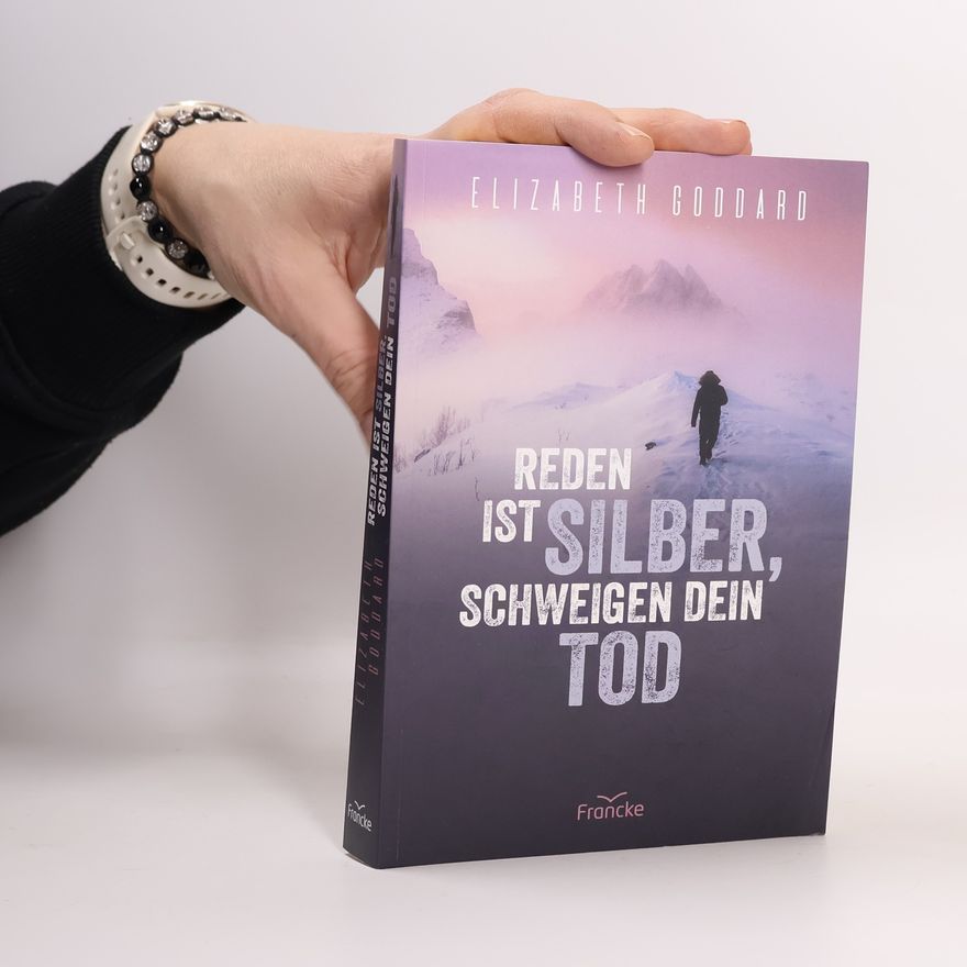 Elizabeth Goddard Reden ist Silber, Schweigen dein Tod