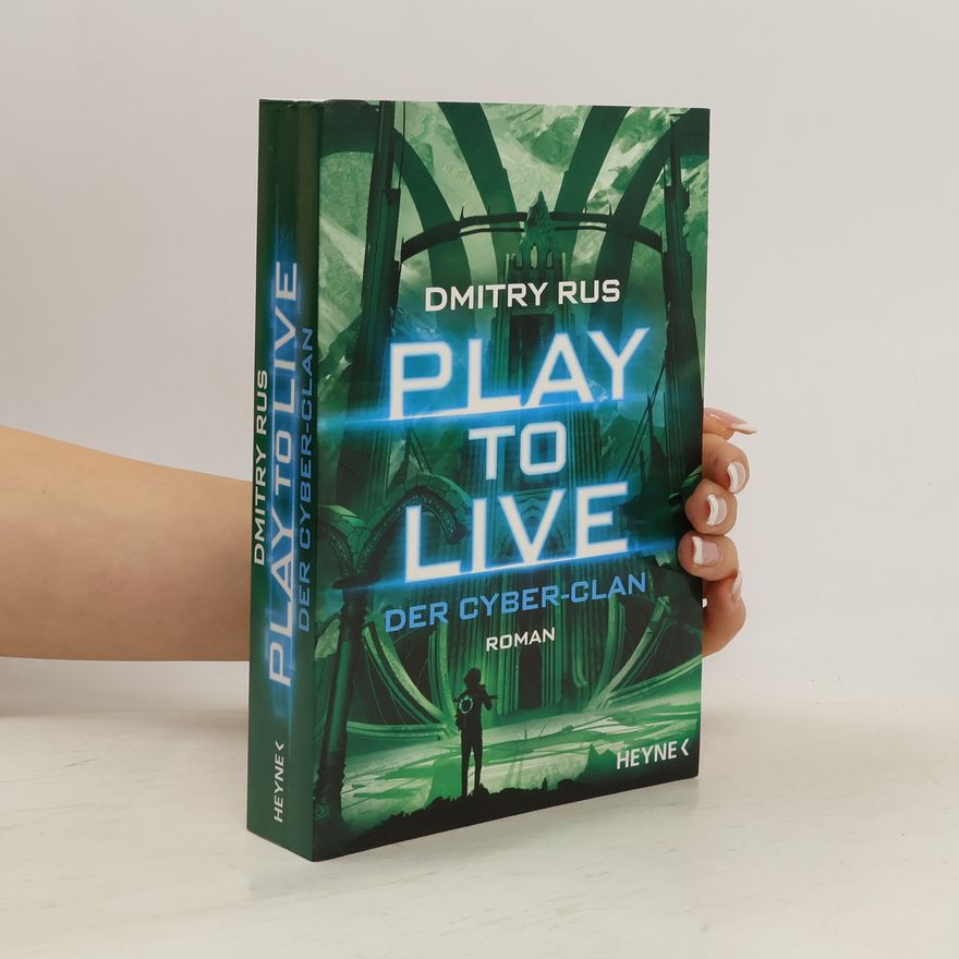 Dmitrij Rus Play to live - der Cyber-Clan