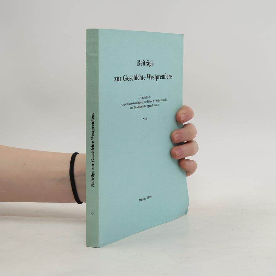 Autorenkollektiv Beiträge zur Geschichte Westpreussens 6