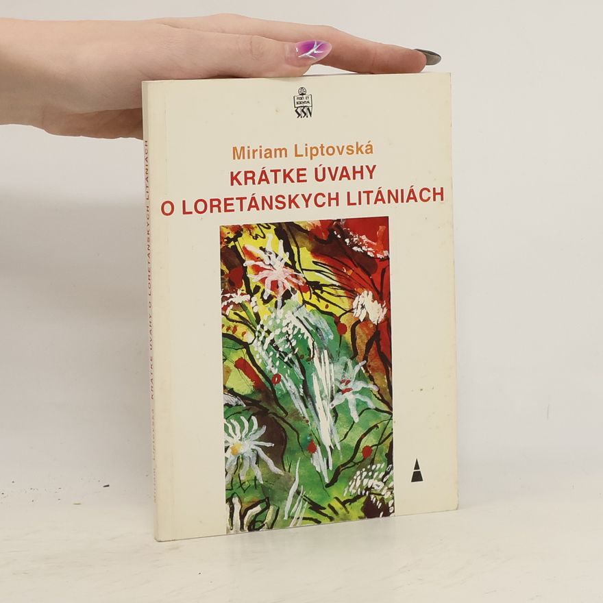 Miriam Liptovská Krátke úvahy o loretánskych litániách