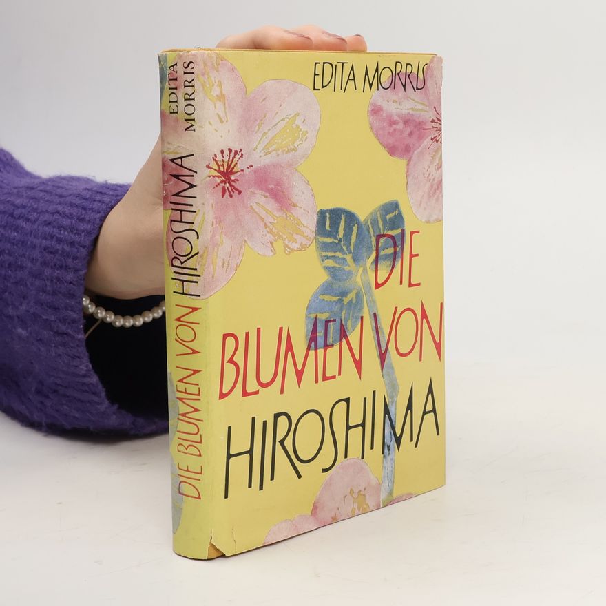 Edita Morris Die Blumen von Hiroshima