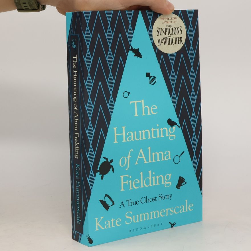 Kate Summerscale The Haunting of Alma Fielding