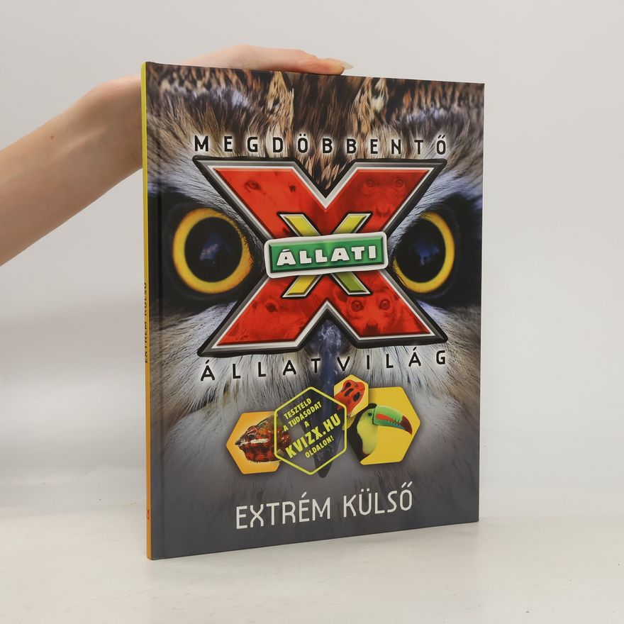 Autorenkollektiv Állati X- Megdöbbentö állatvilág: Extém külsö