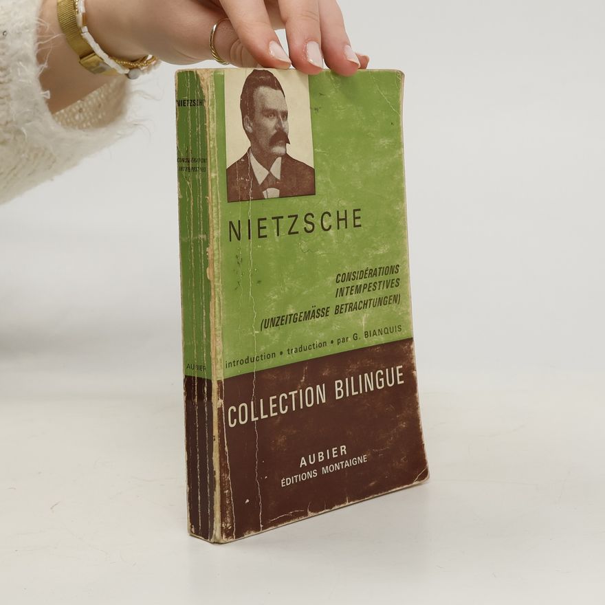 Friedrich Nietzsche Considérations intempestives (III et IV) Unzeitgemasse Betrachtungen
