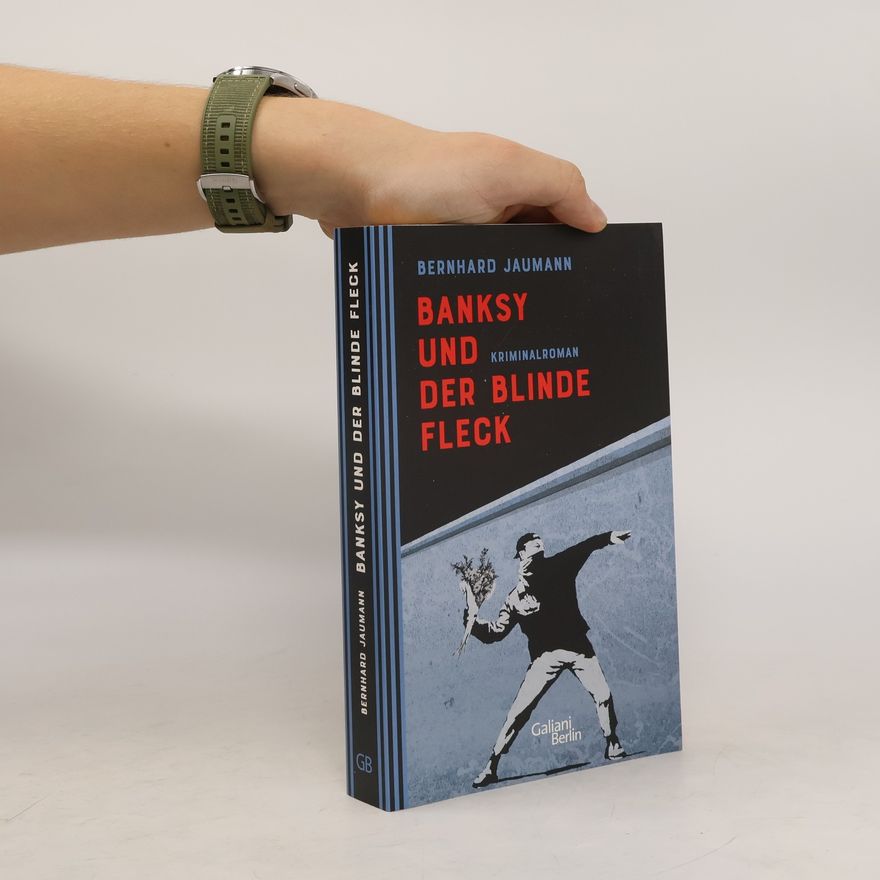 Bernhard Jaumann Banksy und der blinde Fleck