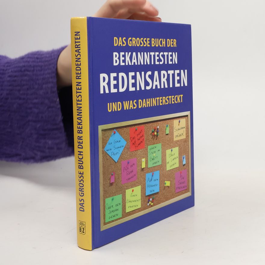Autorenkollektiv Das Grosse Buch der Bekanntesten Redensarten und was Dahintersteckt