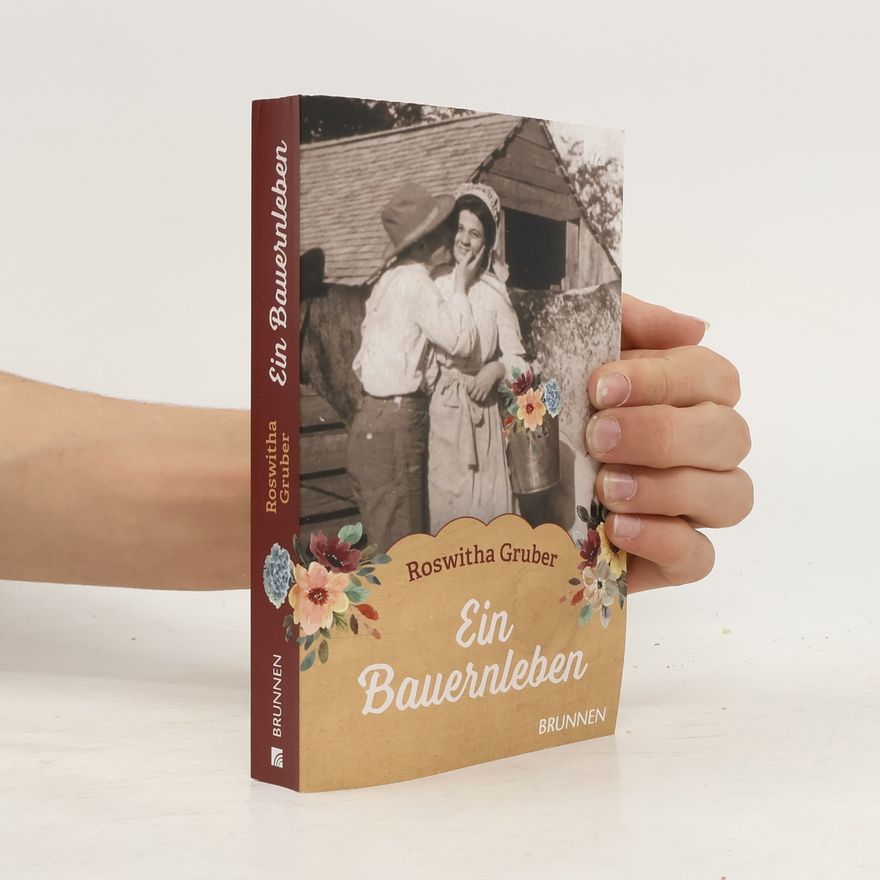 Roswitha Gruber Ein Bauernleben