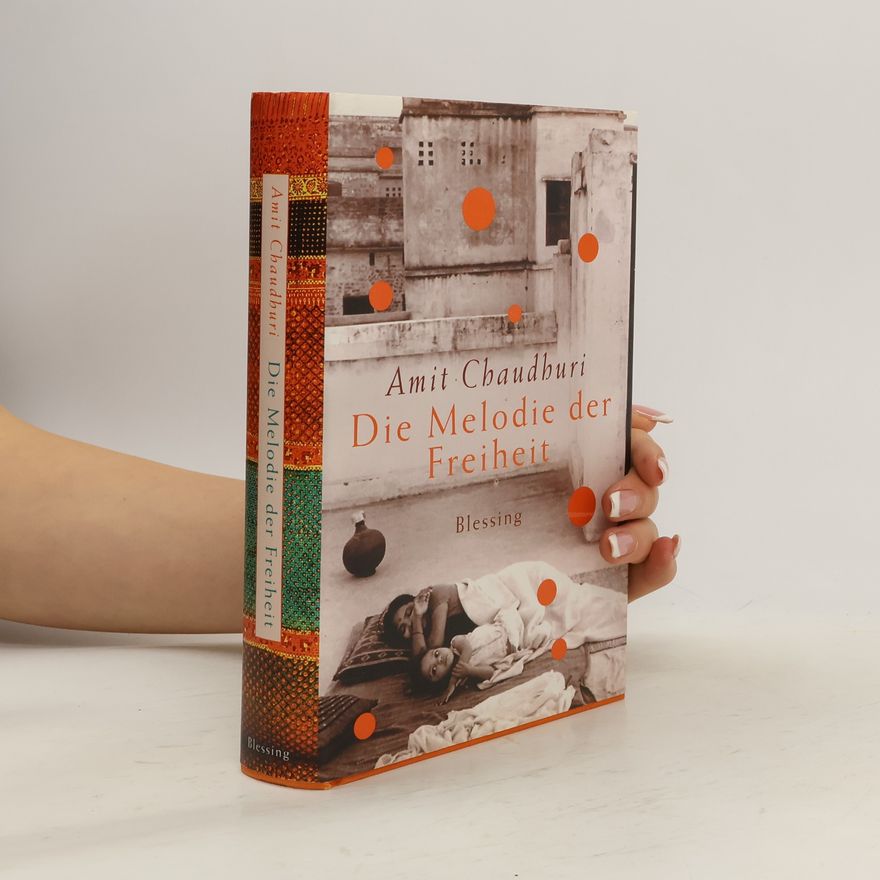 Amit Chaudhuri Die Melodie der Freiheit