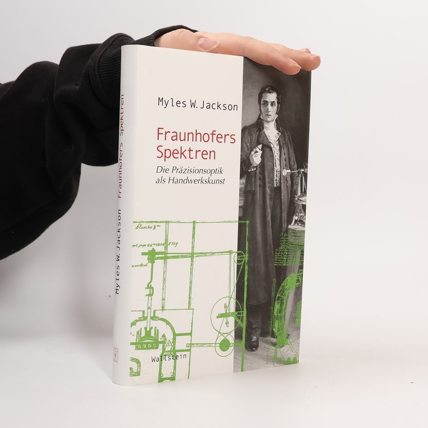 Myles W. Jackson Fraunhofers Spektren