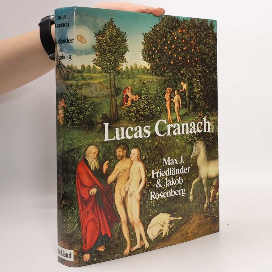 Max J. Friedländer Die Gemälde von Lucas Cranach