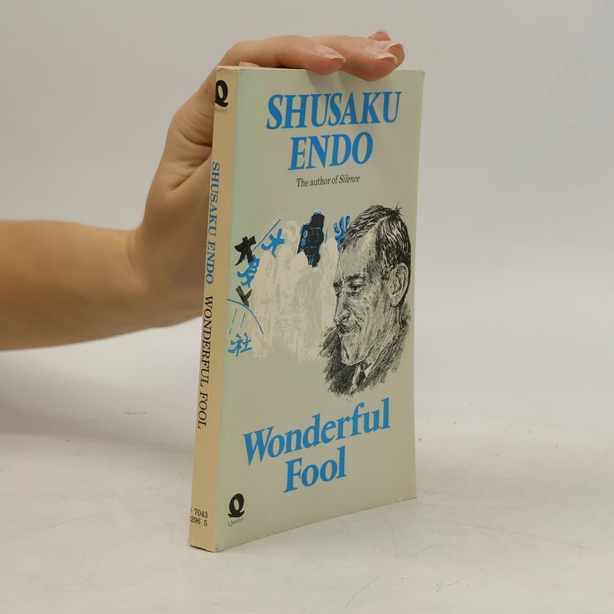 Shūsaku Endō Wonderful Fool