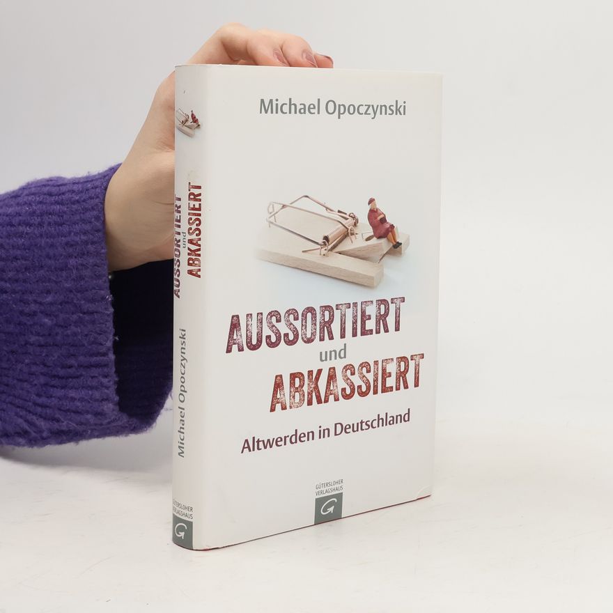 Michael Opoczynski Aussortiert und abkassiert