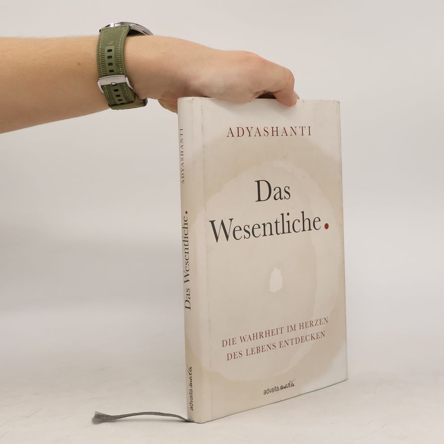 Adyashanti Das Wesentliche.