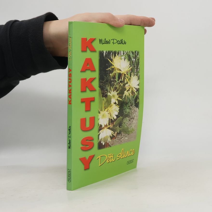 Pavlín Miloš Kaktusy - děti slunce