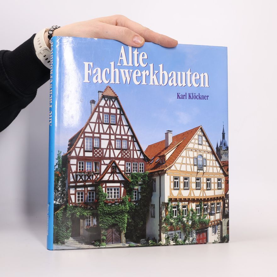 Karl Klöckner Alte Fachwerkbauten