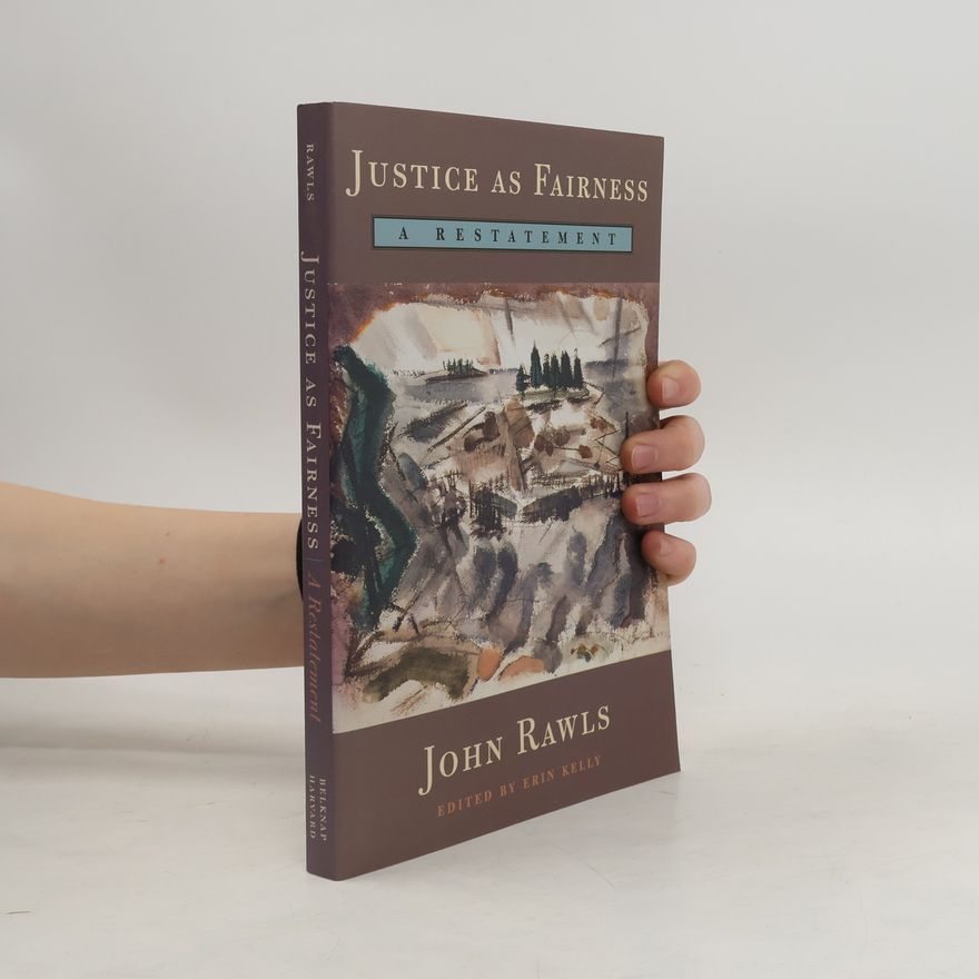 John Rawls Justice as fairness : a restatement