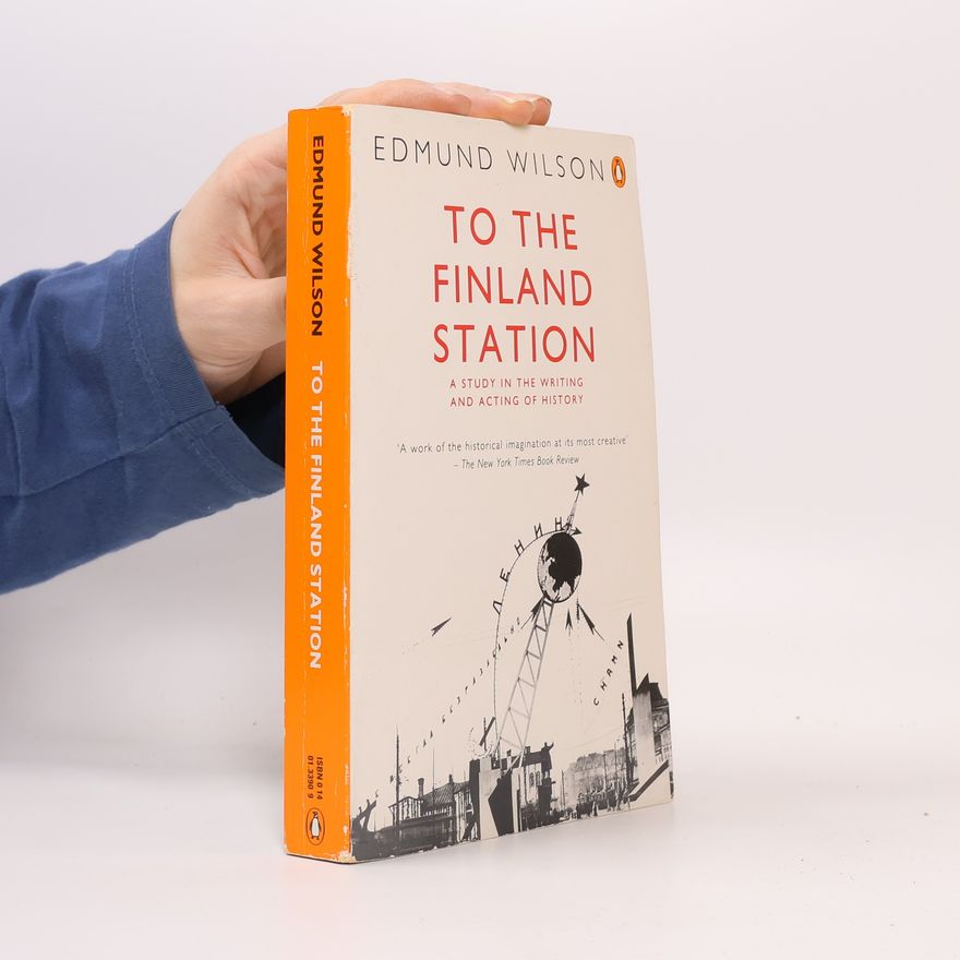 Edmund Wilson To the Finland Station