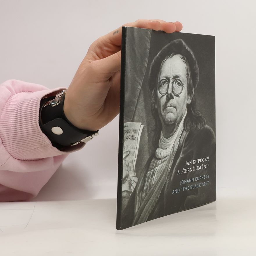Petra Zelenková Jan Kupecký a „černé umění“ / Johann Kupezky and „the Black Art“