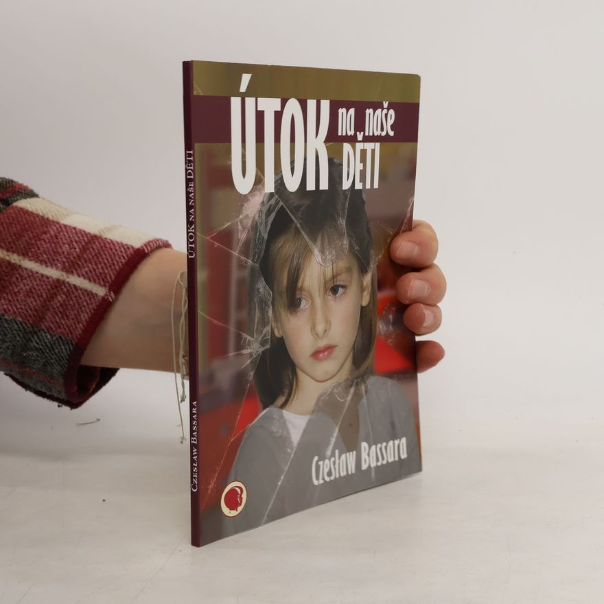 Czesław Bassara Útok na naše děti