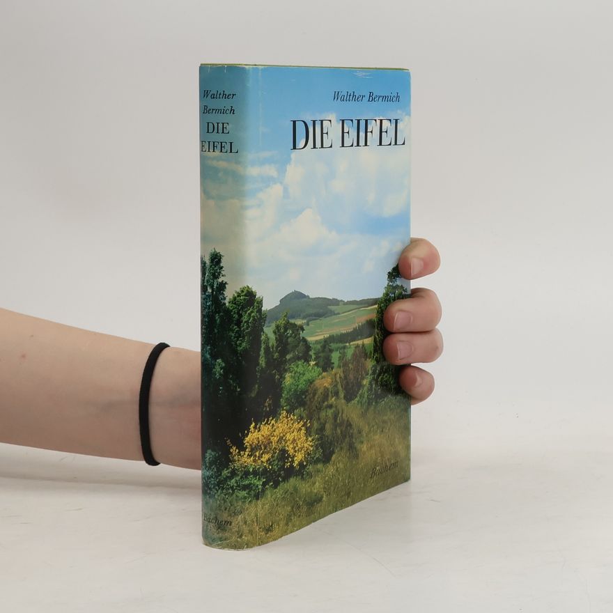 Walther Bermich Die Eifel, damals und heute