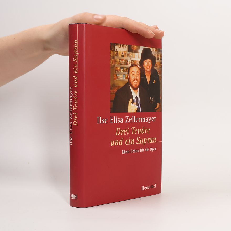 Ilse Eliza Zellermayer Drei Tenöre und ein Sopran