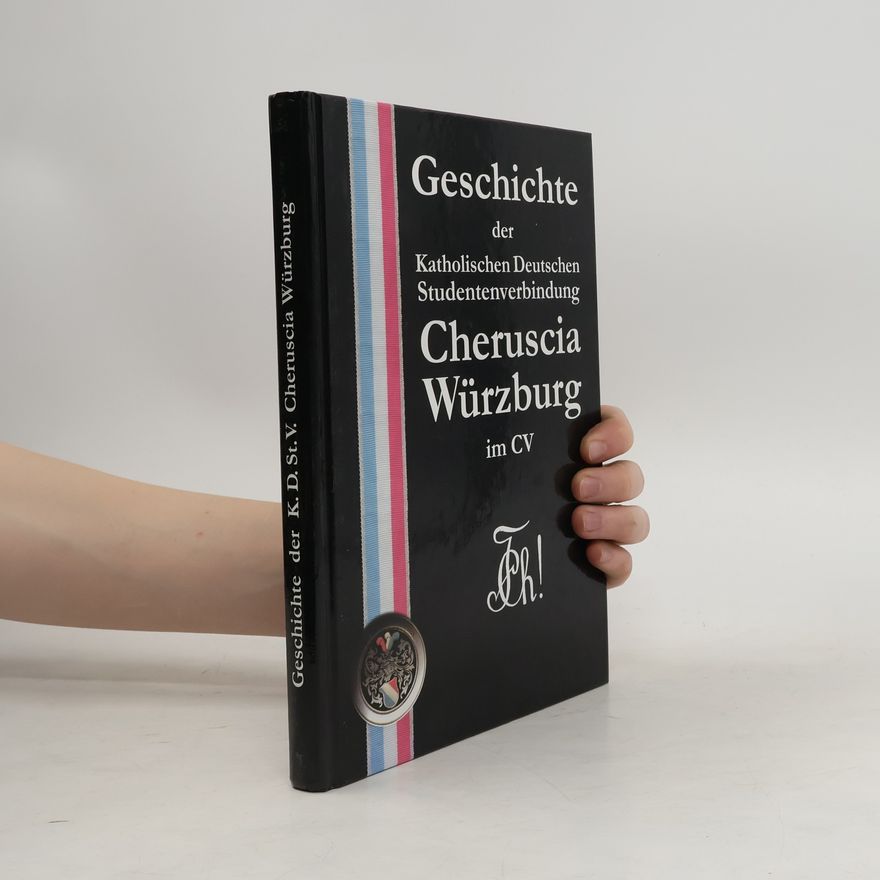 AA.VV. Geschichte der Katholischen Deutschen Studentenverbindung Cheruscia Würzburg