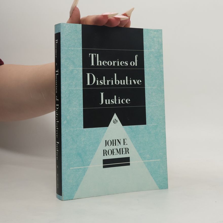 John E Roemer Theories of Distributive Justice