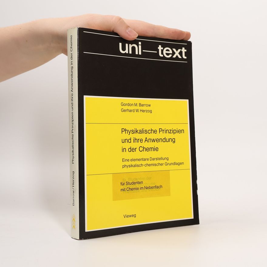 Gordon M. Barrow Physikalische Prinzipien und ihre Anwendung in der Chemie