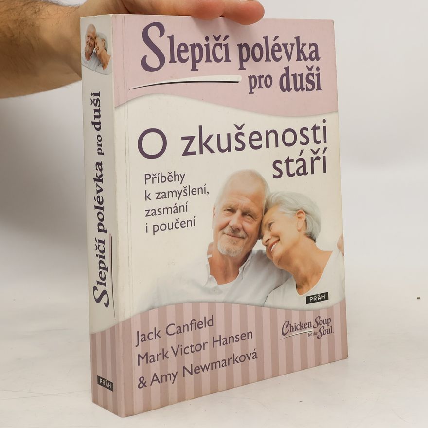 Bronislava Bartoňová Slepičí polévka pro duši : o zkušenosti stáří