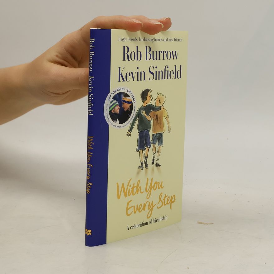 Rob Burrow With You Every Step: A Celebration of Friendship by Rob Burrow and Kevin Sinfield