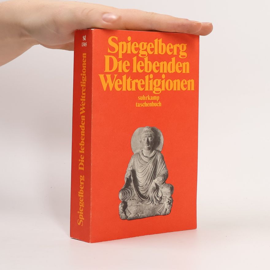 Frederic Spiegelberg Die lebenden Weltreligionen