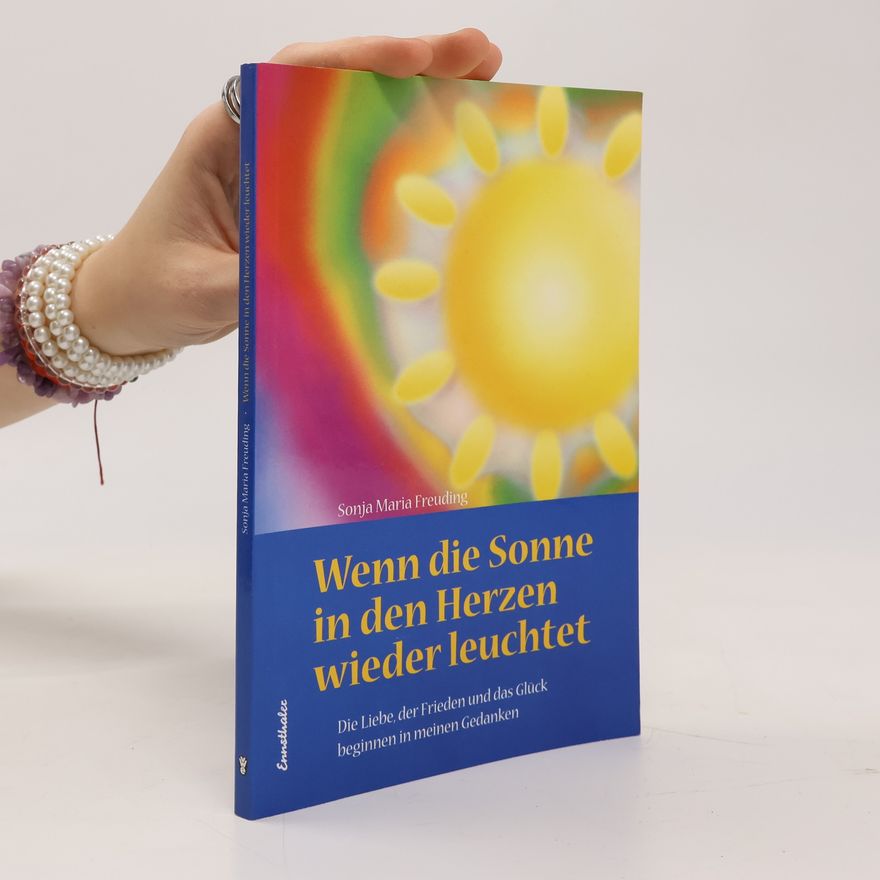 Sonja Maria Freuding Wenn die Sonne in den Herzen wieder leuchtet