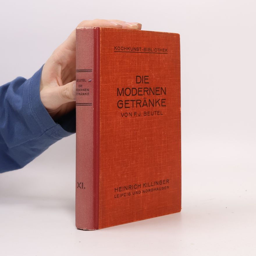 F. J. Beutel Die modernen Getränke